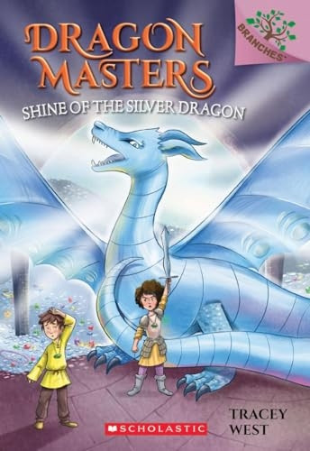 Shine of the Silver Dragon (Dragon Masters)