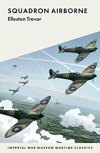 Squadron Airborne (Imperial War Museum Wartime Classics)