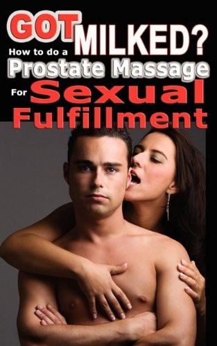 Got Milked? How to Do a Prostate Massage