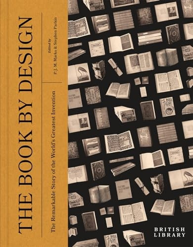 The Book by Design: The Remarkable Story of the World's Greatest Invention