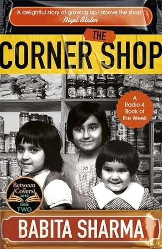 The Corner Shop: The true story of the little shops - and shopkeepers - keeping Britain going