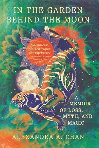 In the Garden Behind the Moon: A Memoir of Loss, Myth, and Memory