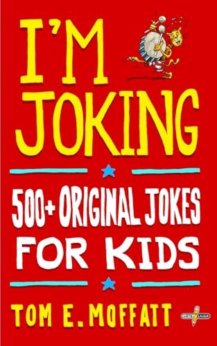 I'm Joking: 500+ Original Jokes for Kids