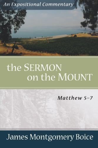 Sermon on the Mount, The: Matthew 5-7 (Expositional Commentary)
