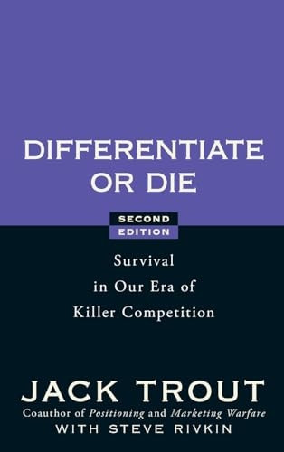 Differentiate or Die: Survival in Our Era of Killer Competition (Second Edition)