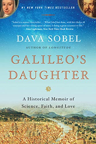 Galileos Daughter: A Historical Memoir of Science, Faith, and Love