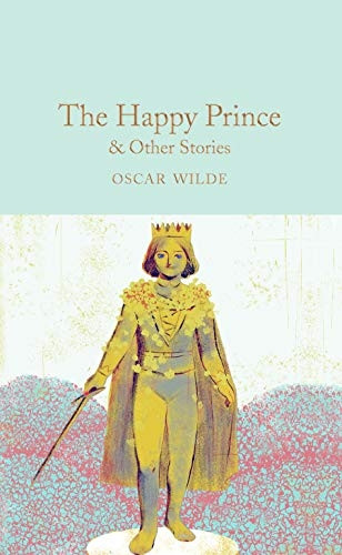 The Happy Prince & Other Stories (Macmillan Collector's Library)