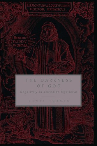 The Darkness of God: Negativity in Christian Mysticism