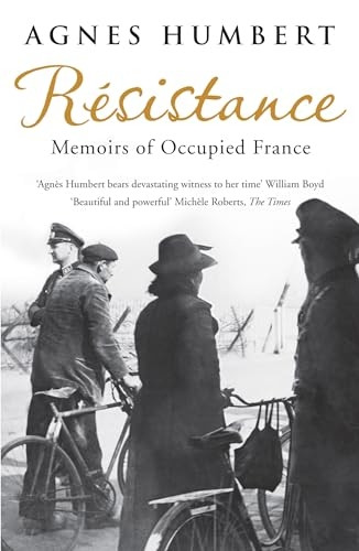 Resistance: Memoirs of Occupied France: Translated by Barbara Mellor
