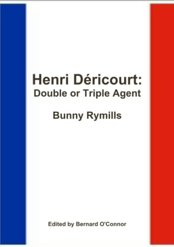 Henri Dericourt: Double or Triple Agent
