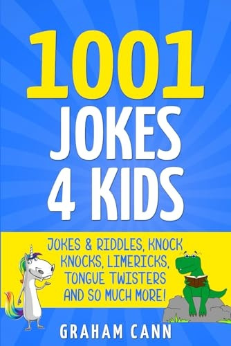 1001 Jokes 4 Kids: Jokes & Riddles, Knock Knocks, Limericks, Tongue Twisters and So Much More!