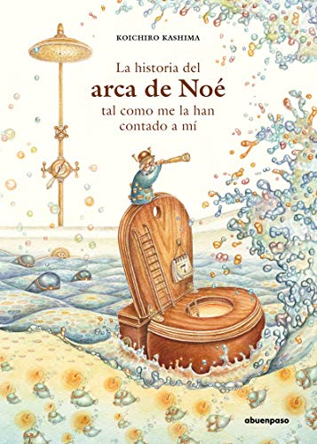 La historia del Arca de  Noé tal como me la han  contado a mí