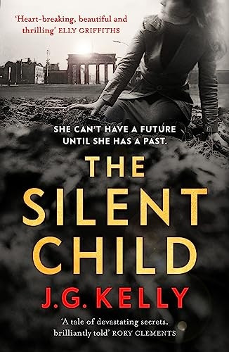 The Silent Child: A Haunting and Thought-Provoking Novel of a Woman's Quest to Find Her Family