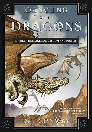 Dancing with Dragons: Invoke Their Ageless Wisdom and Power