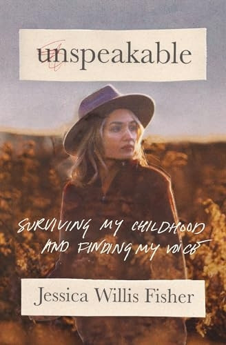 Unspeakable: Surviving My Childhood and Finding My Voice