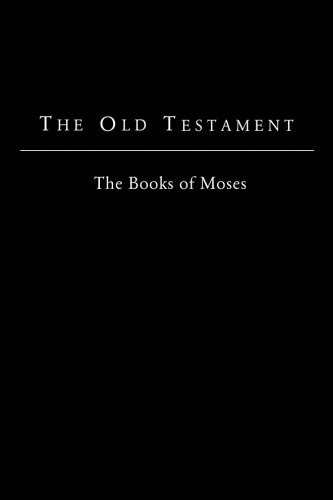 The Old Testament - King James Version: The Books of Moses (Holy Bible)