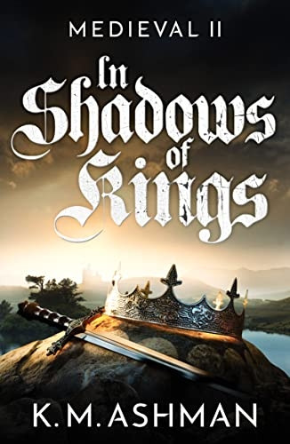Medieval II - In Shadows of Kings (The Medieval Sagas)