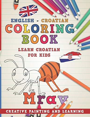 Coloring Book: English - Croatian I Learn Croatian for Kids I Creative Painting and Learning. (Learn Languages)
