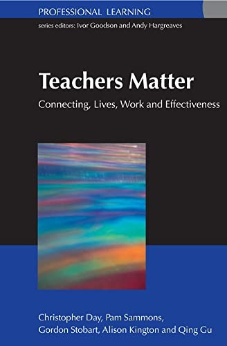 Teachers Matter: Connecting Work, Lives and Effectiveness (Professional Learning)