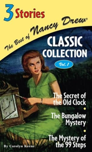 The Secret of the Old Clock/The Bungalow Mystery/The Mystery of the 99 Steps: 1 (Best of Nancy Drew Classic Collection)