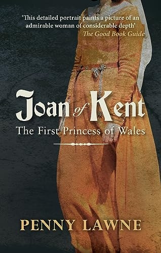 Joan of Kent: The First Princess of Wales