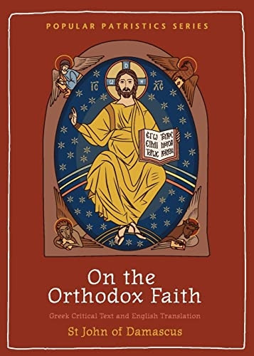 On the Orthodox Faith: Volume 3 of the Fount of Knowledge (Popular Patristics Series)