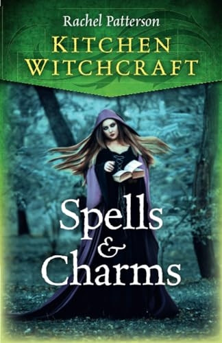 Kitchen Witchcraft: Spells & Charms