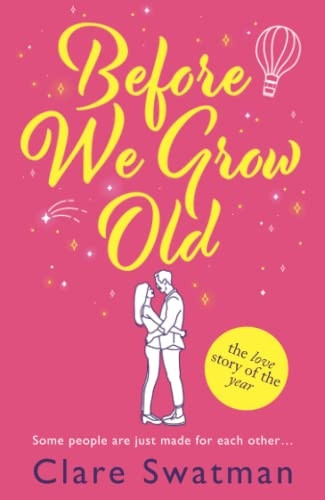 Before We Grow Old: The love story that everyone will be talking about in 2022