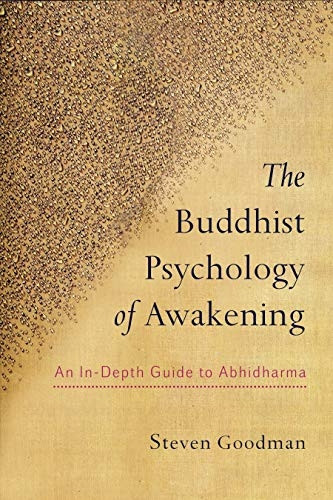 The Buddhist Psychology of Awakening: An In-Depth Guide to Abhidharma
