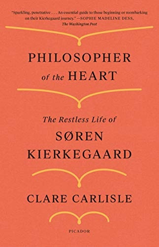 Philosopher of the Heart: The Restless Life of Soren Kierkegaard