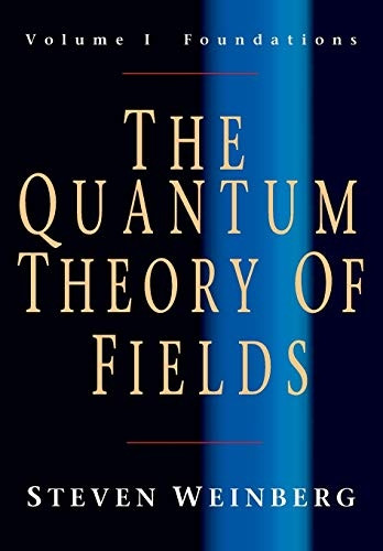 The Quantum Theory of Fields: Volume 1, Foundations: Foundations v. 1