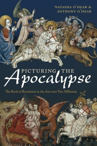 Picturing the Apocalypse: The Book of Revelation in the Arts over Two Millennia