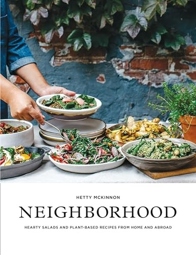 Neighborhood: Salads, Sweets, and Stories from Home and Abroad