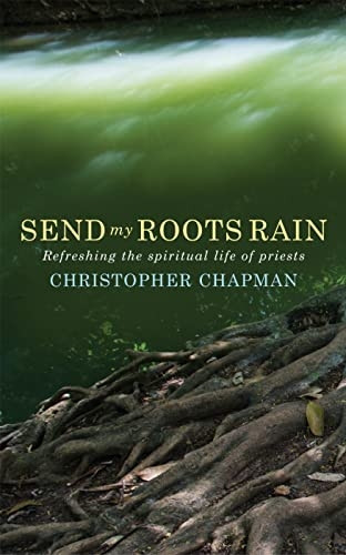 Send My Roots Rain: Refreshing the spiritual life of priests