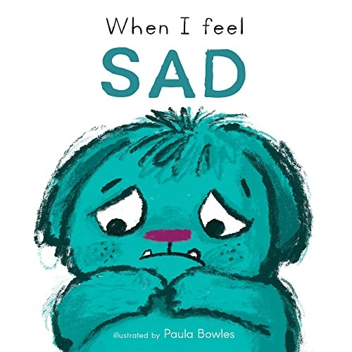 When I Feel Sad (First Feelings) [Board book]