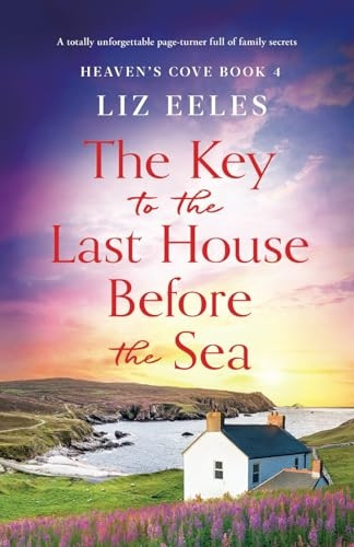 The Key to the Last House Before the Sea: A totally unforgettable page-turner full of family secrets
