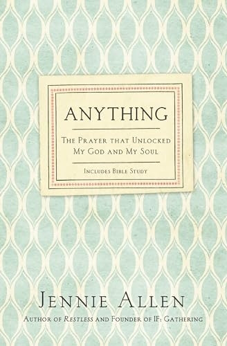 Anything: The Prayer That Unlocked My God and My Soul