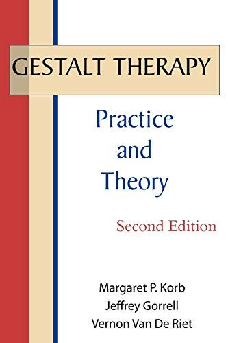 Gestalt Therapy: Practice and Theory