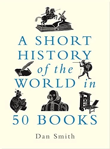 A Short History of the World in 50 Books (A Short History of the World)
