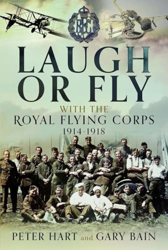 Laugh or Fly: The Air War on the Western Front 1914 - 1918