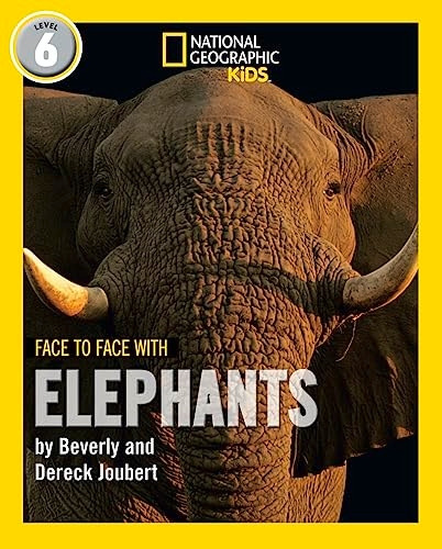 Face to Face with Elephants: Level 6 (National Geographic Readers) (National Geographic Readers)
