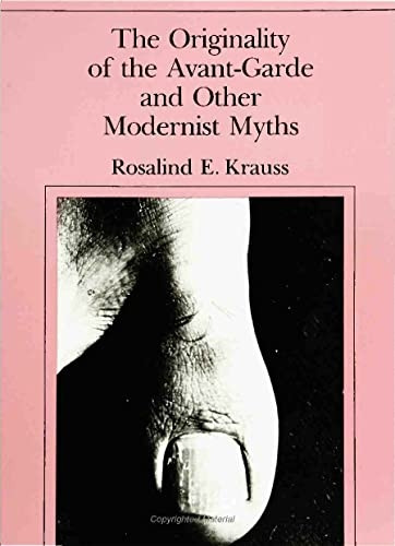 The Originality of the Avant-garde and Other Modernist Myths