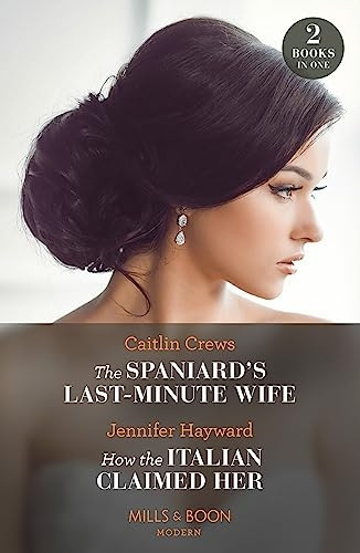 The Spaniard's Last-Minute Wife / How The Italian Claimed Her: The Spaniard's Last-Minute Wife (Innocent Stolen Brides) / How the Italian Claimed Her (Mills & Boon Modern)