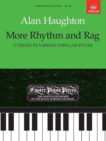 More Rhythm and Rag (17 Pieces in Various Popular Styles): Easier Piano Pieces 84 (Easier Piano Pieces (ABRSM))