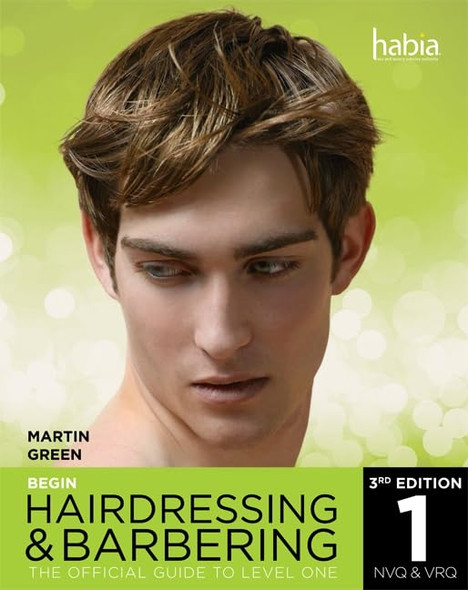 Begin Hairdressing and Barbering: Level 1: The Official Guide to NVQ & VRQ (Nvq & Vrq Level 1)