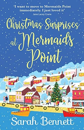 Christmas Surprises at Mermaids Point: The perfect festive treat from bestseller Sarah Bennett (Mermaids Point)