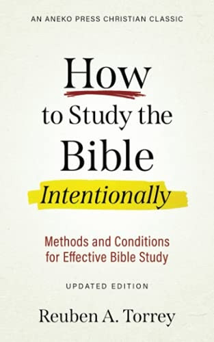 How to Study the Bible  - Intentionally: Methods and  - Conditions for Effective  - Bible Study