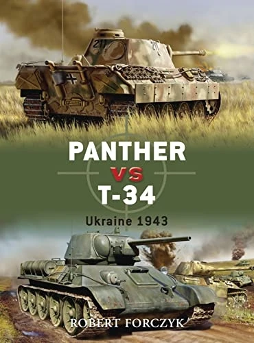 Panther Vs T-34: Ukraine 1943 (Duel): Ukraine 1943 (Duel)