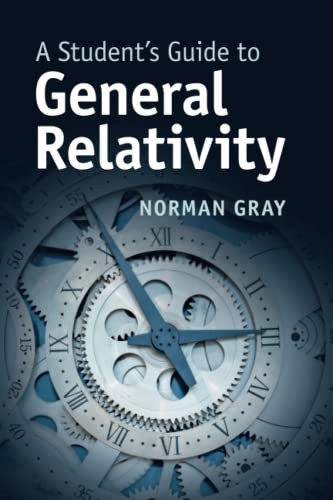 Student's Guides: A Student's Guide to General Relativity