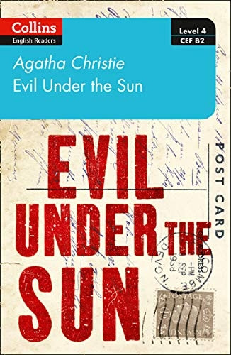 Evil under the sun: Level 4 - upper- intermediate (B2) (Collins Agatha Christie ELT Readers) (Collins Agatha Christie ELT Readers)